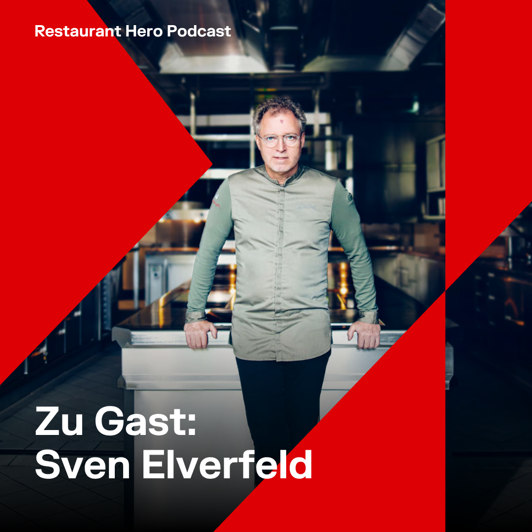 Restaurant Hero Podcast – Zu Gast: Sven Elverfeld