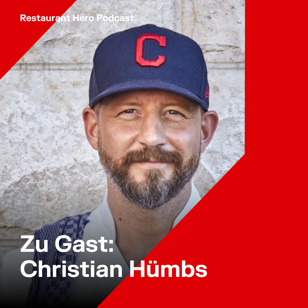 Restaurant Hero Podcast – Zu Gast: Christian Hümbs
